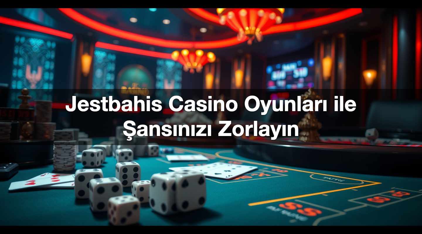 jestbahis casino oyunlar ile ans n z zorlay n 1786817258922