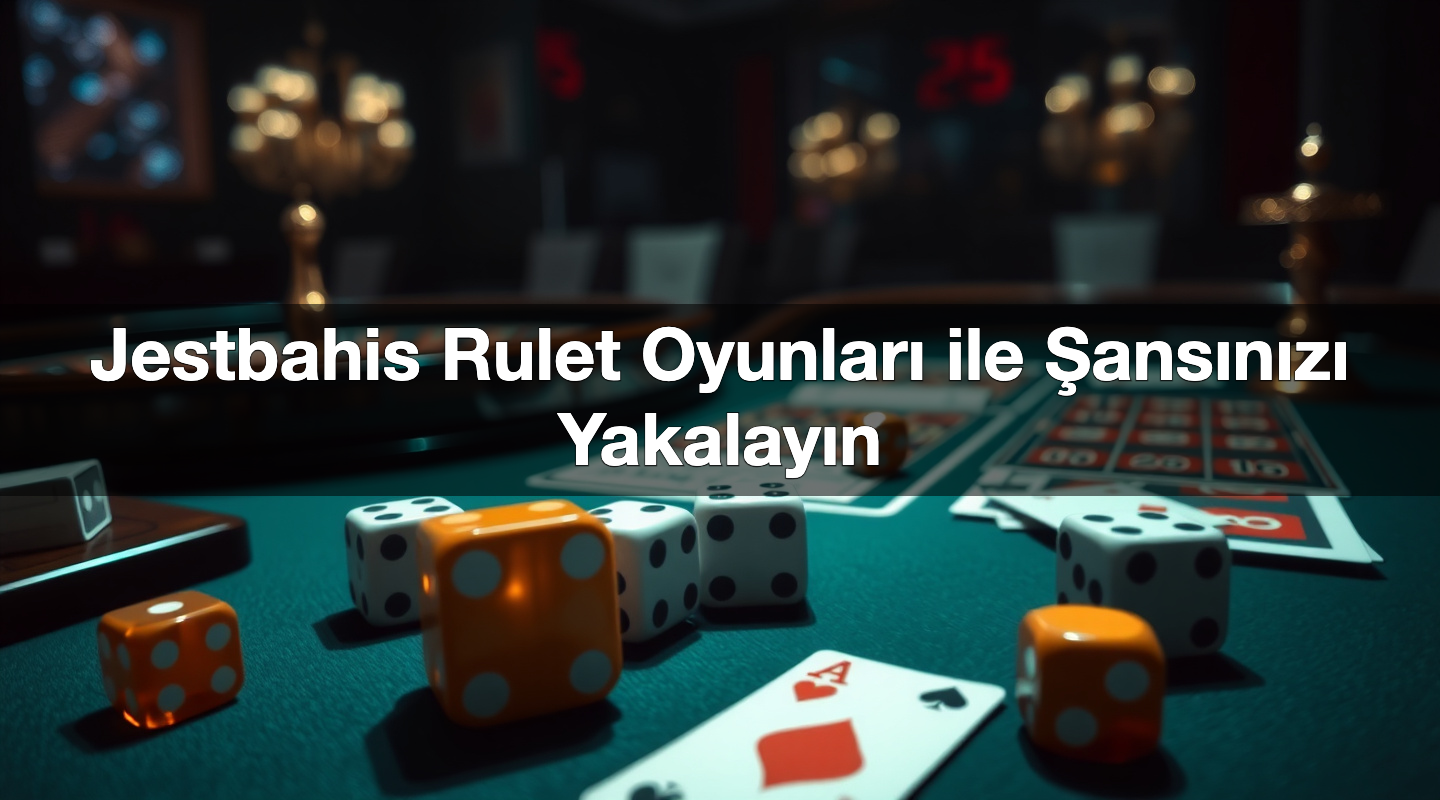 jestbahis rulet oyunlar ile ans n z yakalay n 1786817388262
