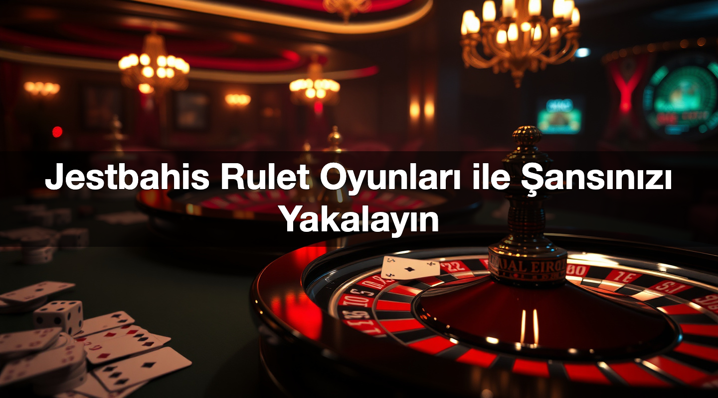 jestbahis rulet oyunlar ile ans n z yakalay n 1786817404110
