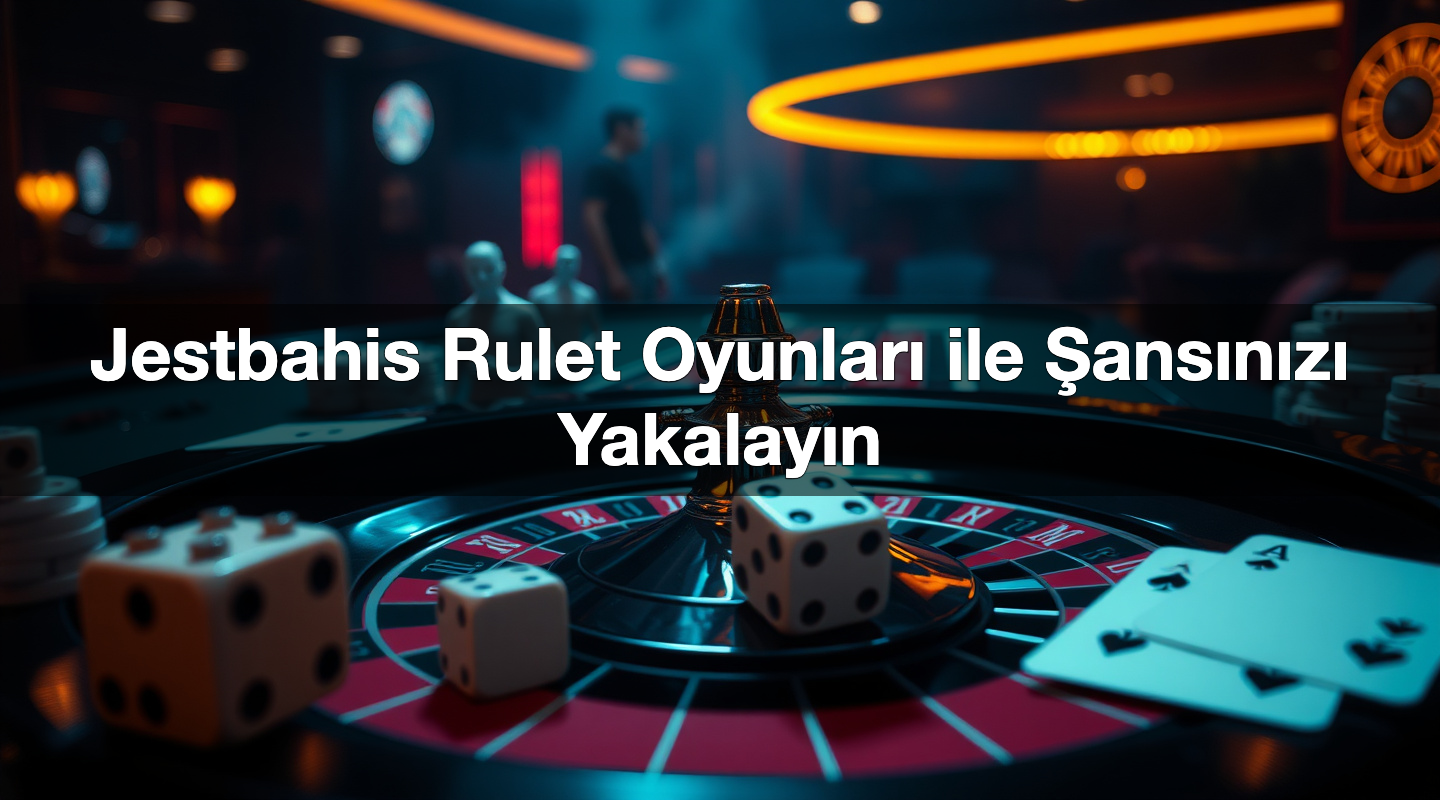 jestbahis rulet oyunlar ile ans n z yakalay n 1786817423364